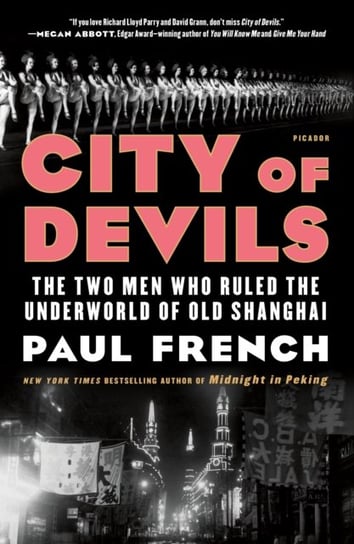 City of Devils. The Two Men Who Ruled the Underworld of Old Shanghai French Paul