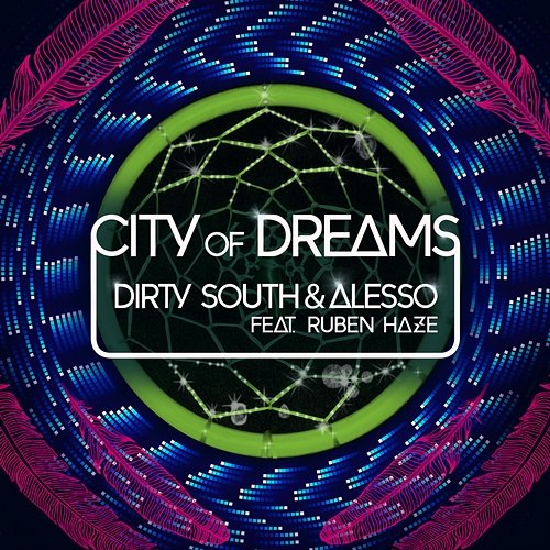 City Of Dreams Dirty South, Alesso feat. Ruben Haze