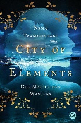 City of Elements 1. Die Macht des Wassers Oetinger Taschenbuch