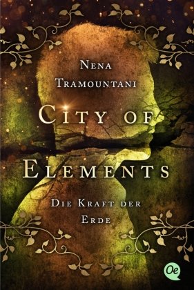 City of Elements 2. Die Kraft der Erde Oetinger Taschenbuch