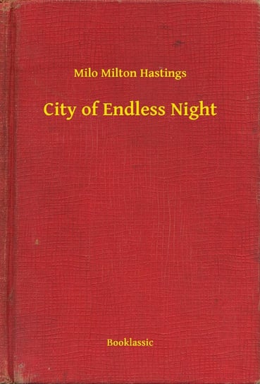 City of Endless Night Hastings Milo Milton