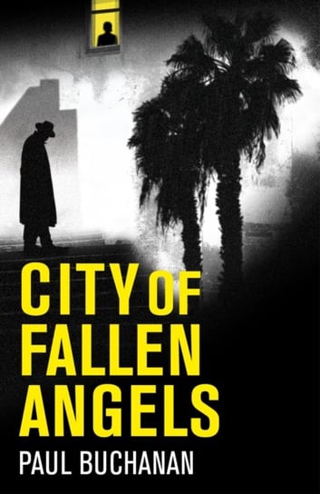 City of Fallen Angels. detective noir set in a suffocating LA heat wave Paul Buchanan