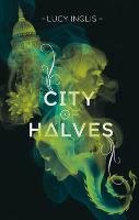 City of Halves Inglis Lucy