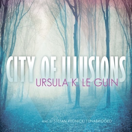 City of Illusions Le Guin Ursula K.