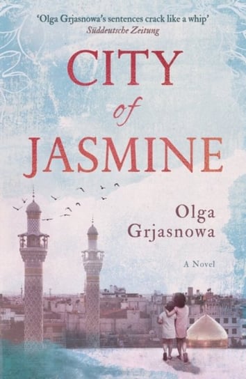 City of Jasmine Grjasnowa Olga