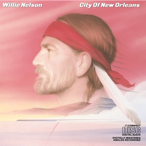 City Of New Orleans Willie Nelson