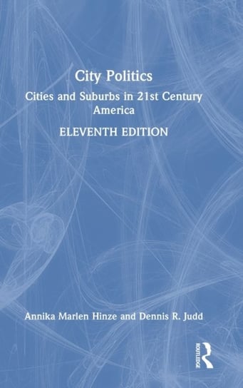 City Politics: Cities and Suburbs in 21st Century America Opracowanie zbiorowe