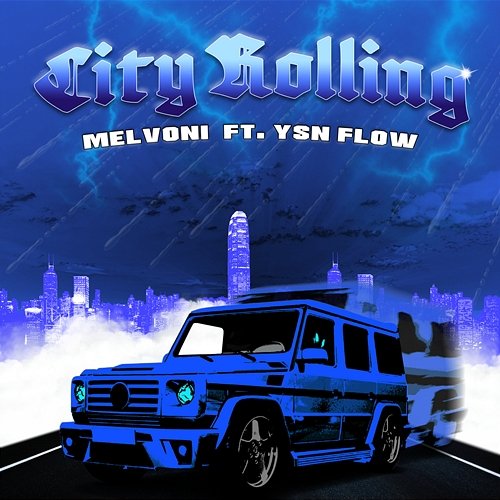 CITY ROLLING Melvoni feat. YSN Flow