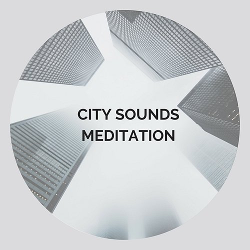 City Sounds Meditation Meditway