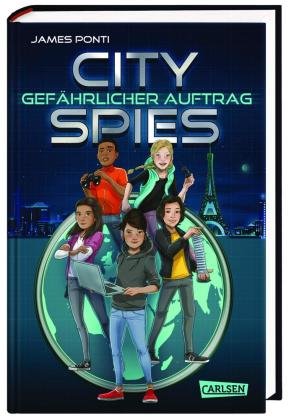 City Spies 1: Gefährlicher Auftrag Carlsen Verlag