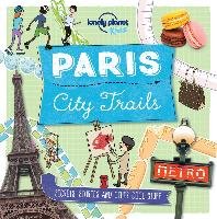 City Trails - Paris Lonely Planet Kids, Butterfield Moira, Greathead Helen, Dynamo Ltd.