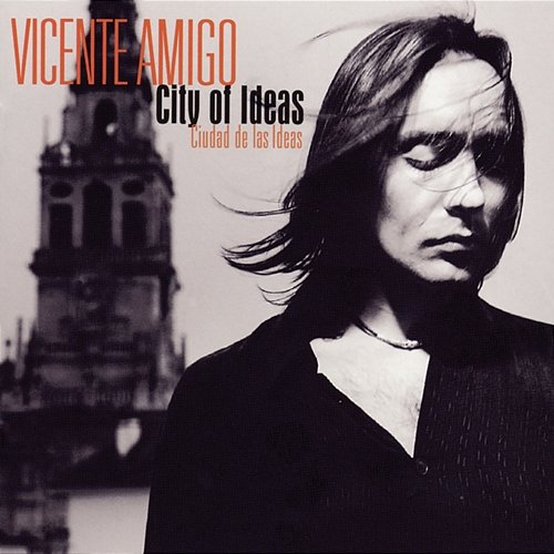 Ciudad de las Ideas (City of Ideas) Vicente Amigo