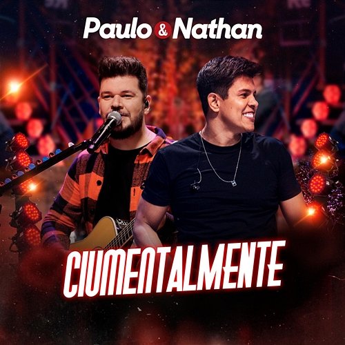 Ciumentalmente Paulo e Nathan