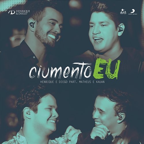 Ciumento Eu Henrique & Diego feat. Matheus & Kauan
