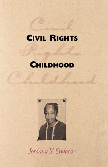 Civil Rights Childhood Shakoor Jordana Y.