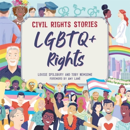 Civil Rights Stories. LGBTQ+ Rights Louise Spilsbury