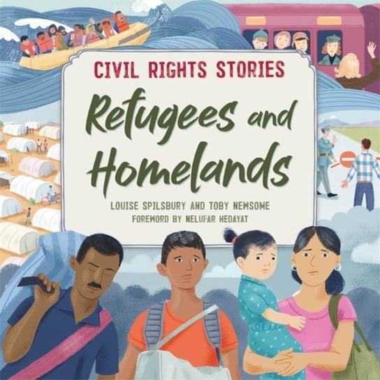 Civil Rights Stories. Refugees and Homelands Louise Spilsbury