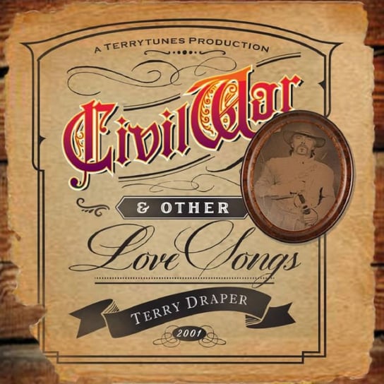 Civil War... and Other Love Songs Terry Draper
