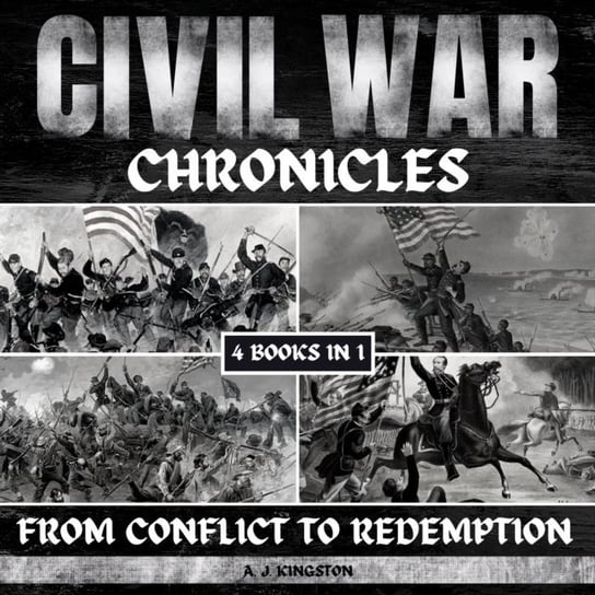 Civil War Chronicles A.J. Kingston