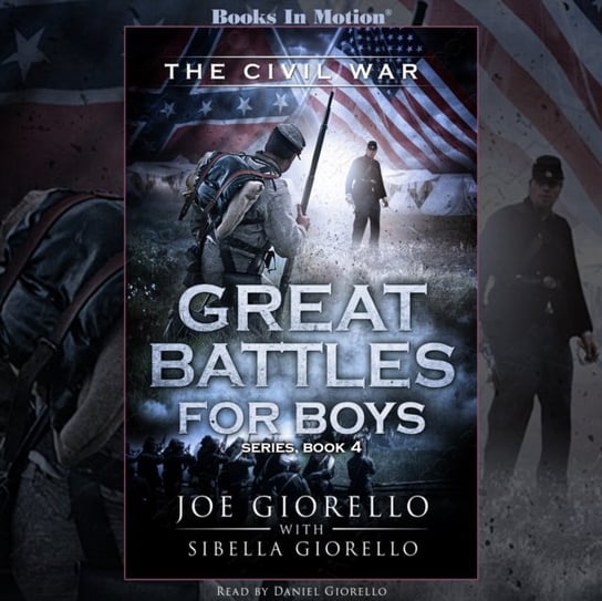 Civil War. Great Battles for Boys Series. Book 4 Joe Giorello, Sibella Giorello