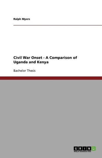 Civil War Onset - A Comparison of Uganda and Kenya Myers Ralph