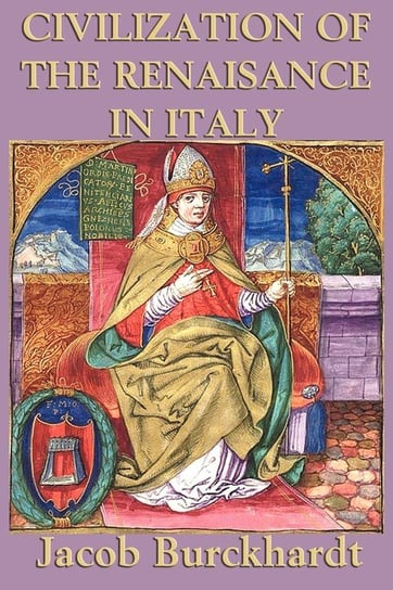Civilization of the  Renaissance in Italy Burkhardt Jacob
