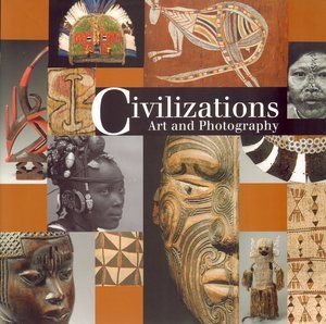 Civilizations. Art and Photography Opracowanie zbiorowe