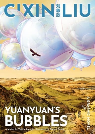 Cixin Lius Yuanyuans Bubbles. A Graphic Novel Cixin Liu