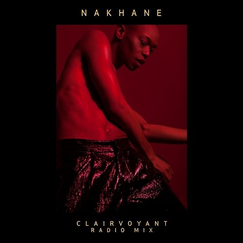 Clairvoyant Nakhane