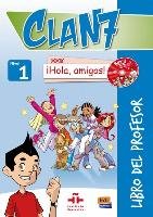 Clan 7 con ¡Hola, amigos! Libro profesor Gomez Castro Maria, Miguez Salas Manuela, Rojano Galvez Jose Andres, Valero Ramirez Maria Pilar