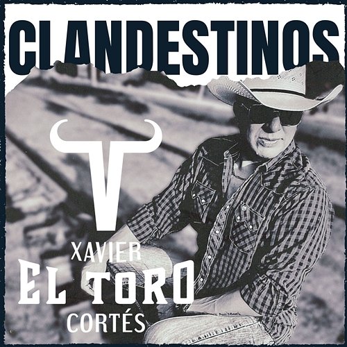 Clandestinos Xavier El Toro Cortés