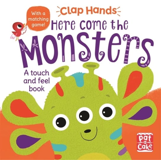 Clap Hands. Here Come the Monsters. A touch-and-feel board book Opracowanie zbiorowe