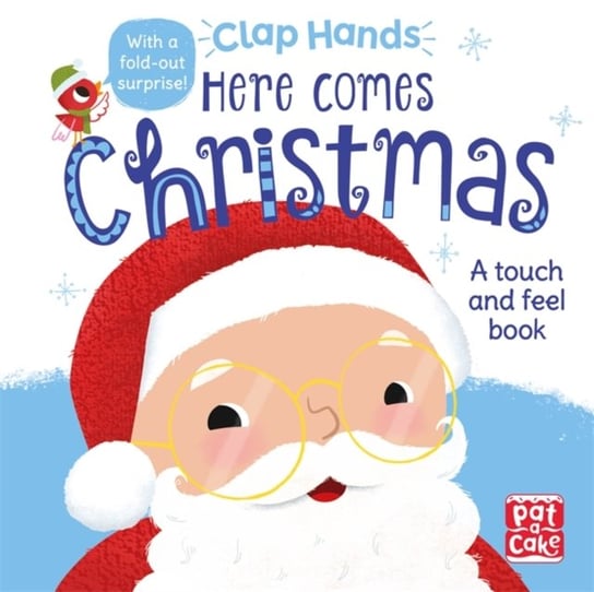 Clap Hands. Here Comes Christmas. A touch-and-feel board book Opracowanie zbiorowe