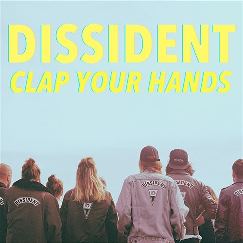 Clap Your Hands Dissident