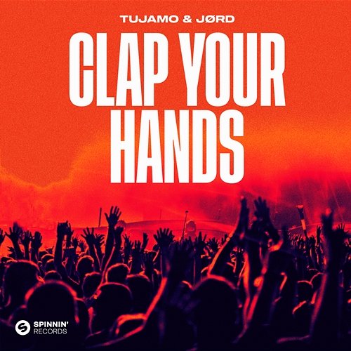 Clap Your Hands Tujamo & JØRD