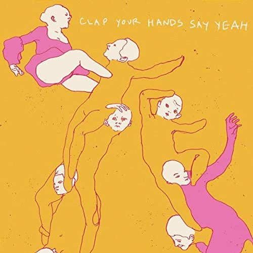 Clap Your Hands Say Yeah (10th Anniversary) Clap Your Hands Say Yeah
