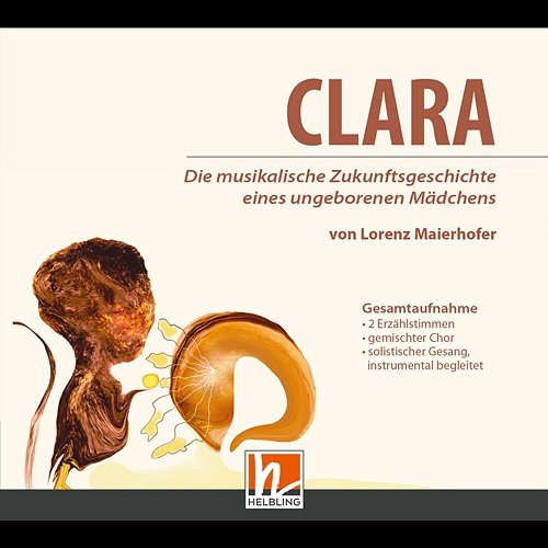 Clara. Die musikalische Zukunftsgeschichte eines ungeborenen Mädchens Various Artists, Vokalensemble Canto Loma