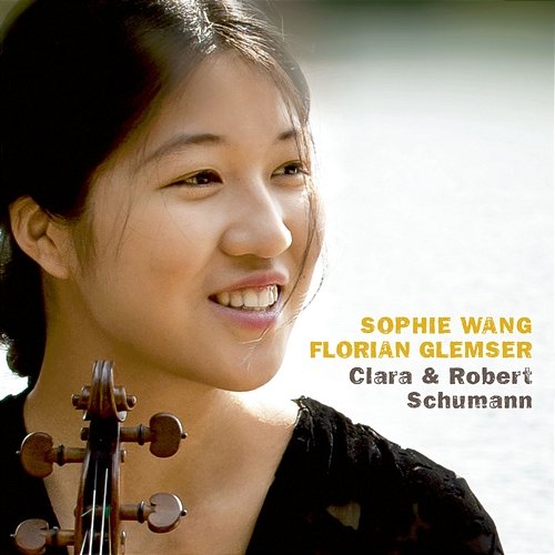 Clara & Robert Schumann Sophie Wang, Florian Glemser