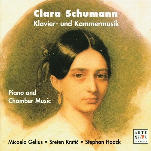 Clara Schumann: Piano and Chamber Music Micaela Gelius