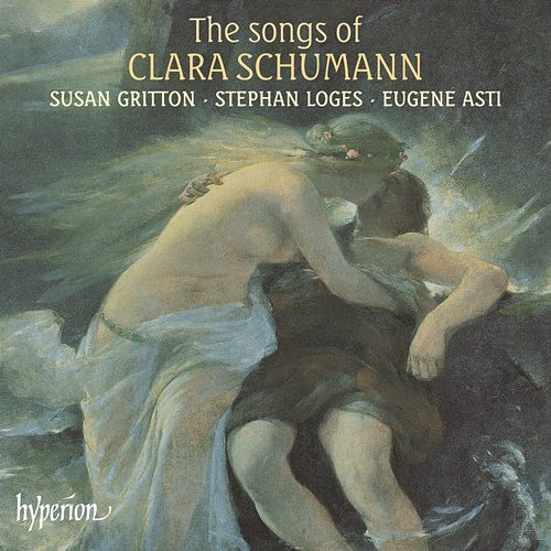 Clara Schumann: The Complete Lieder Susan Gritton, Stephan Loges, Eugene Asti