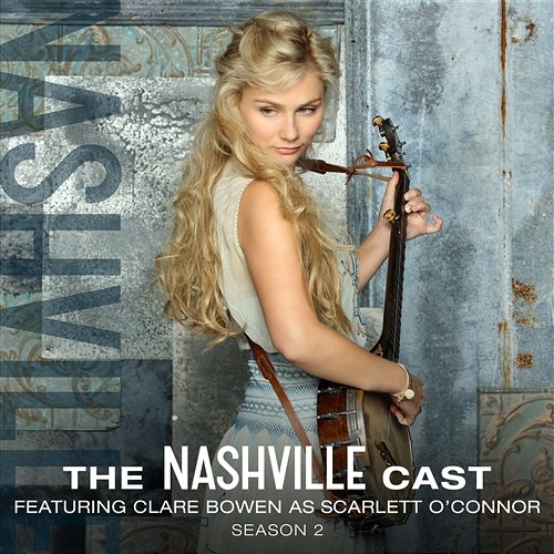 Come Find Me Nashville Cast feat. Clare Bowen