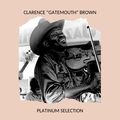 Clarence "Gatemouth" Brown - Platinum Selection Clarence "Gatemouth" Brown