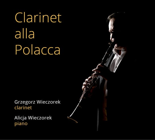 Clarinet Alla Polacca Wieczorek Grzegorz, Wieczorek Alicja