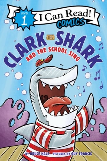 Clark the Shark and the School Sing Hale Bruce
