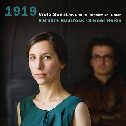 Clarke & Hindemith & Bloch: 1919 Viola Sonatas Barbara Buntrock, Daniel Heide