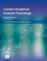 Clarke's Analytical Forensic Toxicology Cooper Gail Ed