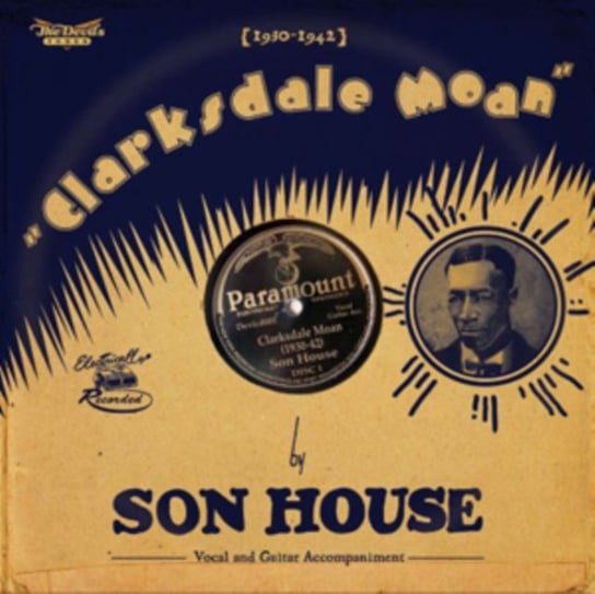 Clarksdale Moan (1930-42) Son House
