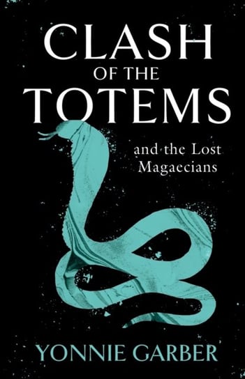 Clash of the totems and the Lost Magaecians Yonnie Garber