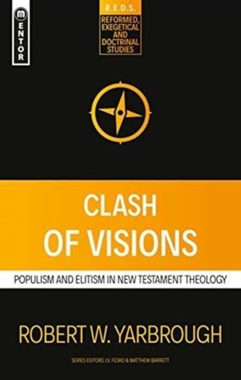 Clash of Visions: Populism and Elitism in New Testament Theology Robert W. Yarbrough