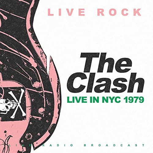 Clash (The) - Live In New York 1979 The Clash